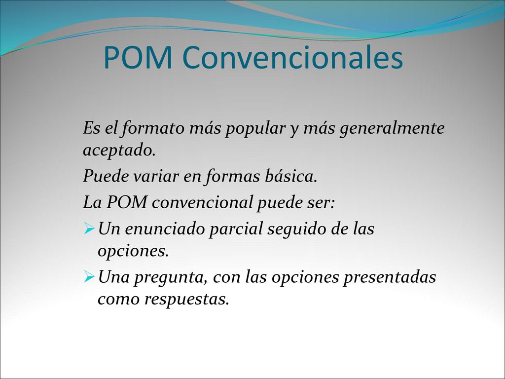 POM Convencionales Es el formato más popular y más generalmente aceptado. Puede variar en formas básica.