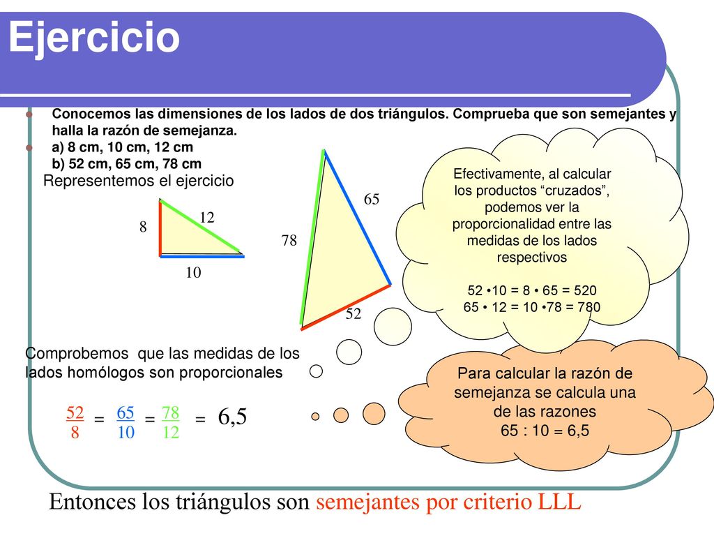 Para calcular la razón de semejanza se calcula una de las razones