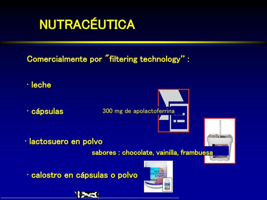 NUTRACÉUTICA Comercialmente por filtering technology : leche