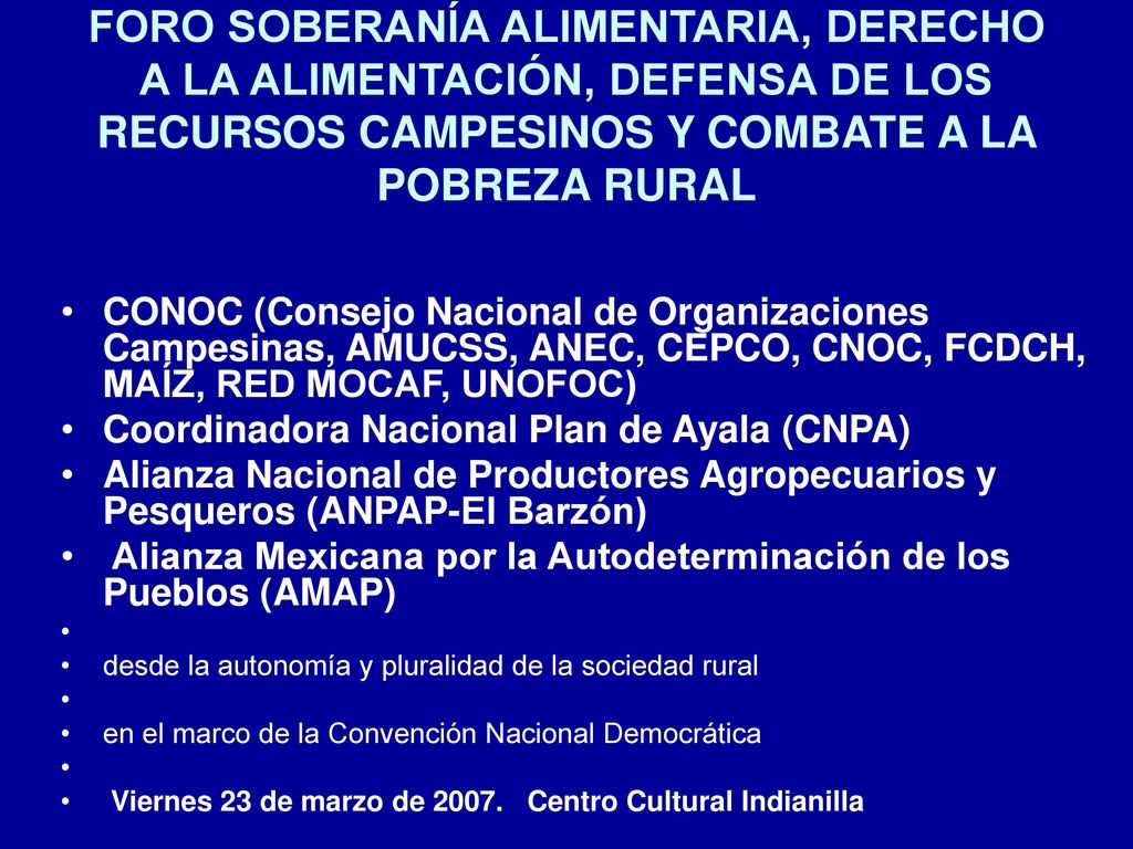 FORO SOBERANÍA ALIMENTARIA, DERECHO A LA ALIMENTACIÓN, DEFENSA DE LOS RECURSOS CAMPESINOS Y COMBATE A LA POBREZA RURAL