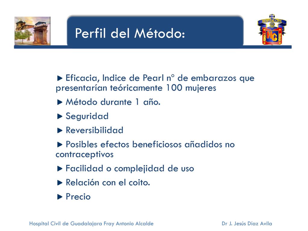 Perfil del Método: Eficacia, Indice de Pearl nº de embarazos que presentarían teóricamente 100 mujeres.