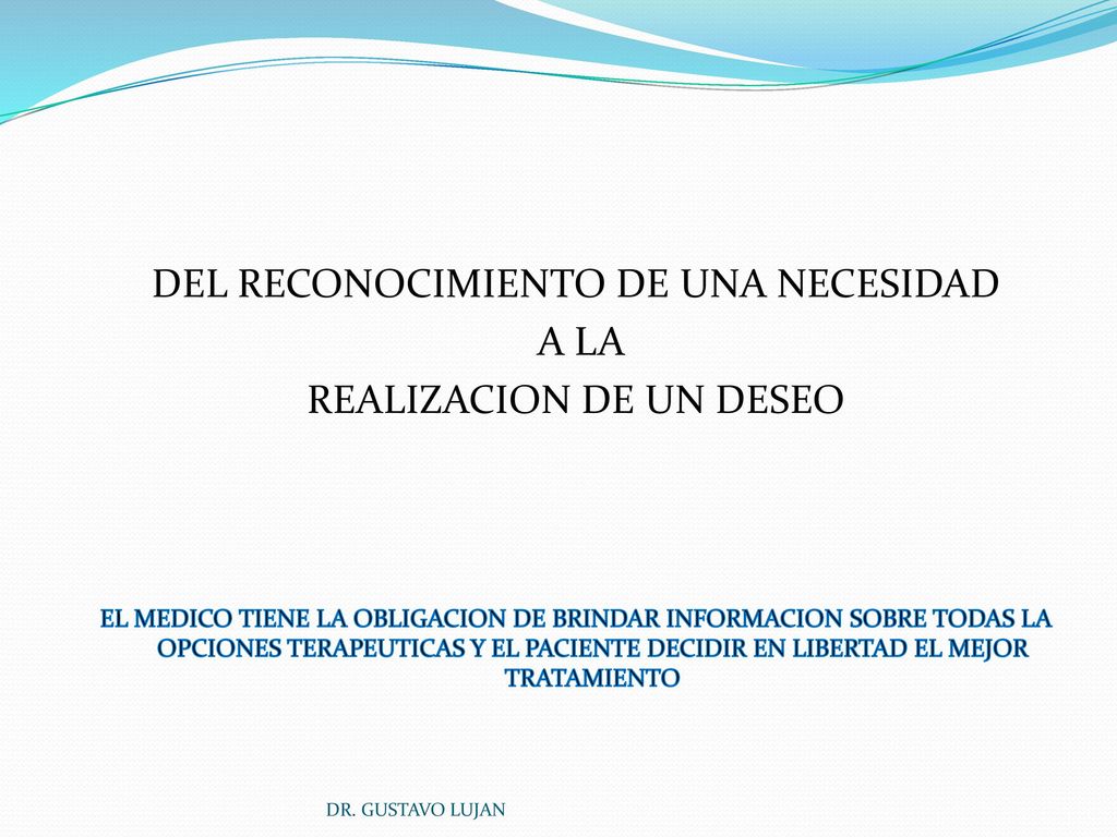 DEL RECONOCIMIENTO DE UNA NECESIDAD A LA REALIZACION DE UN DESEO