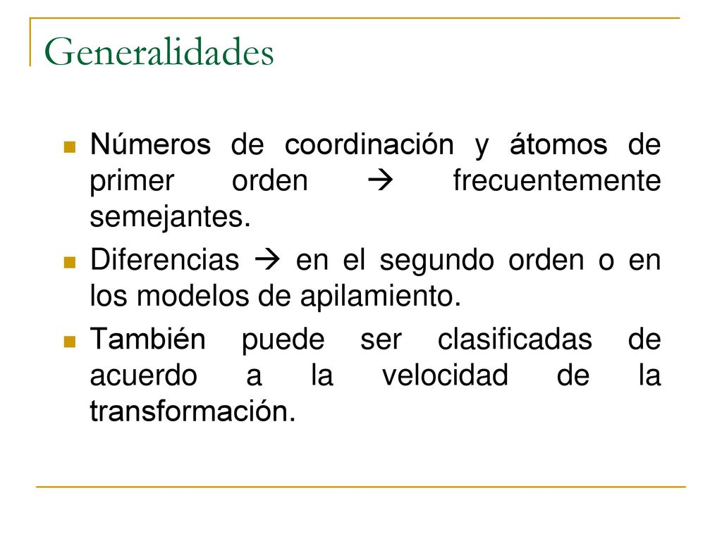 Generalidades Números de coordinación y átomos de primer orden  frecuentemente semejantes.