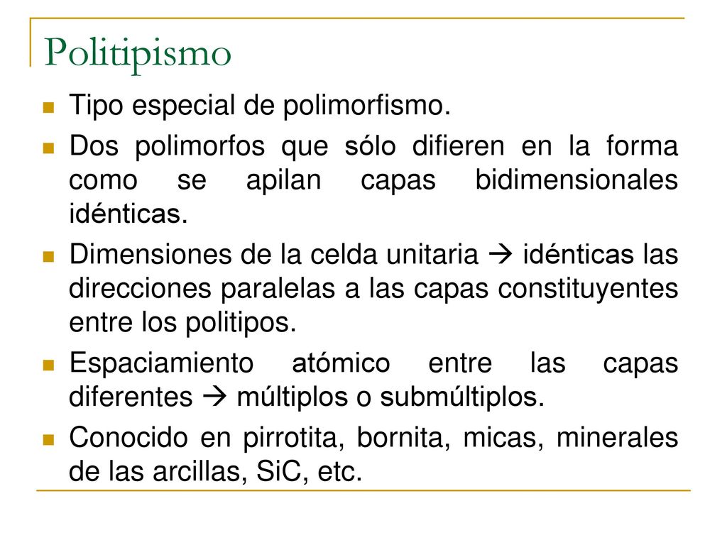 Politipismo Tipo especial de polimorfismo.