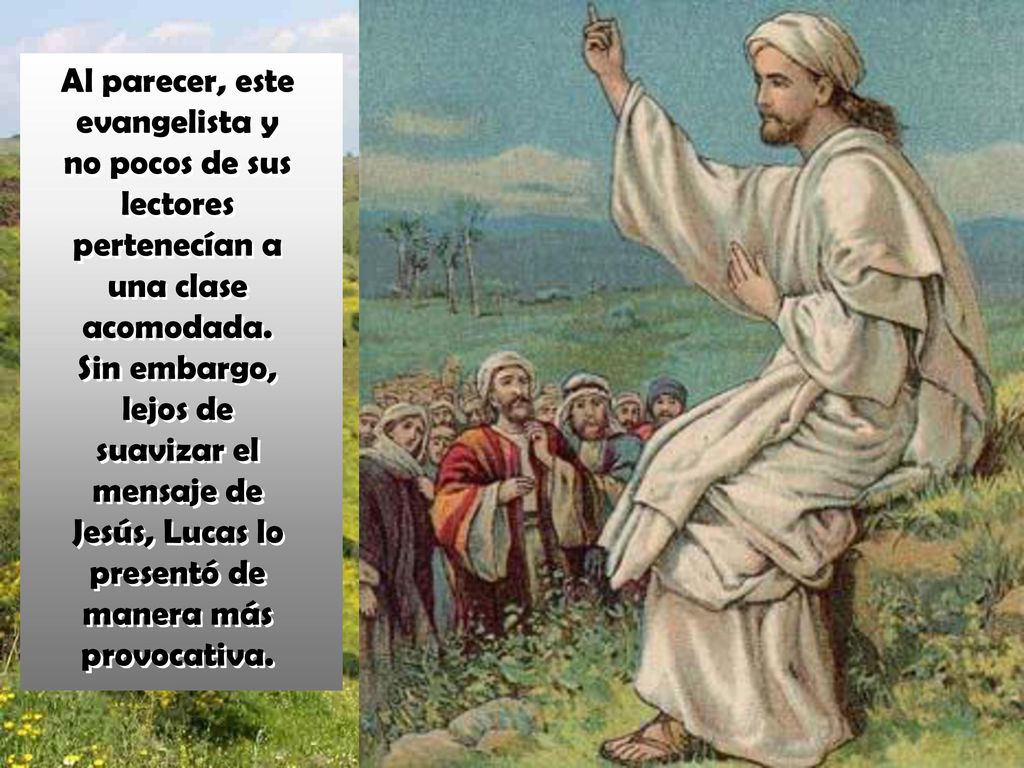 Al parecer, este evangelista y no pocos de sus lectores pertenecían a una clase acomodada.