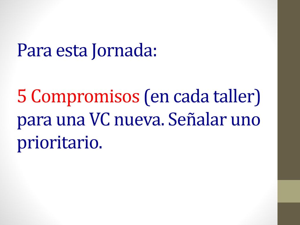 Para esta Jornada: 5 Compromisos (en cada taller) para una VC nueva