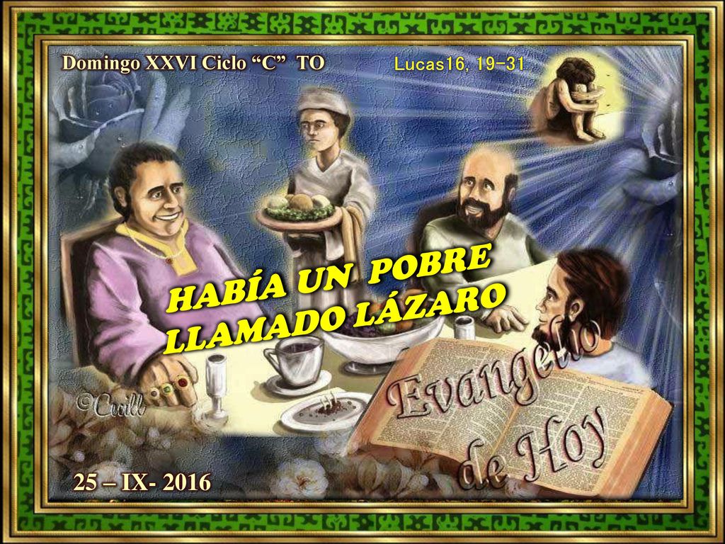 HABÍA UN POBRE LLAMADO LÁZARO 25 – IX Domingo XXVI Ciclo C TO