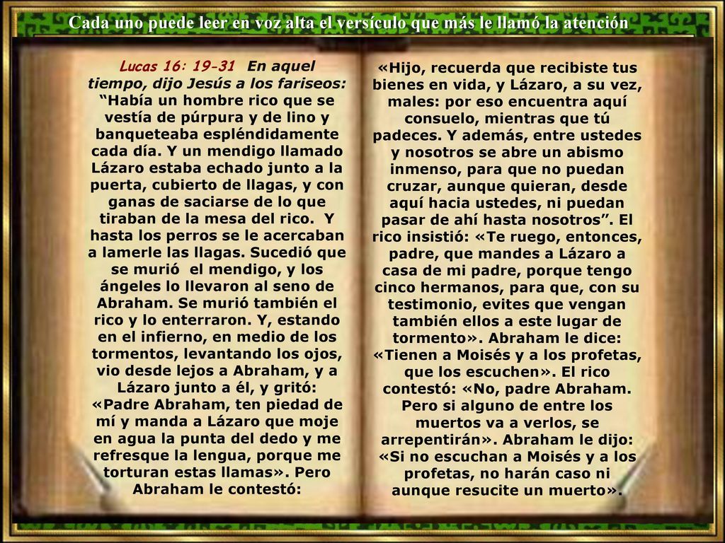 Lucas 16: En aquel tiempo, dijo Jesús a los fariseos:
