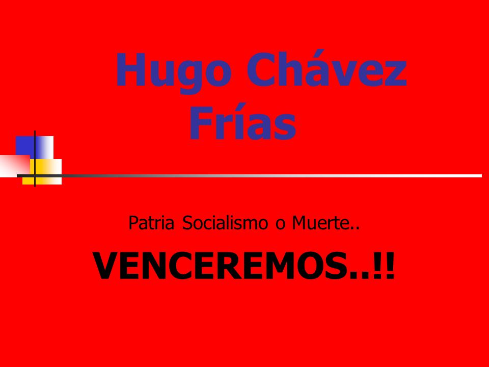 Patria Socialismo o Muerte.. VENCEREMOS..!!