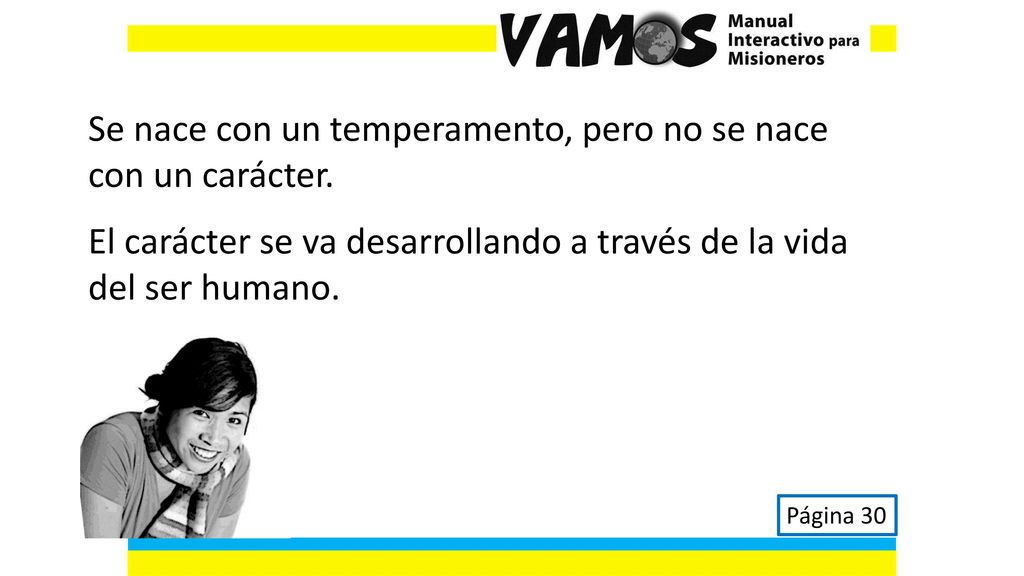 Se nace con un temperamento, pero no se nace con un carácter.