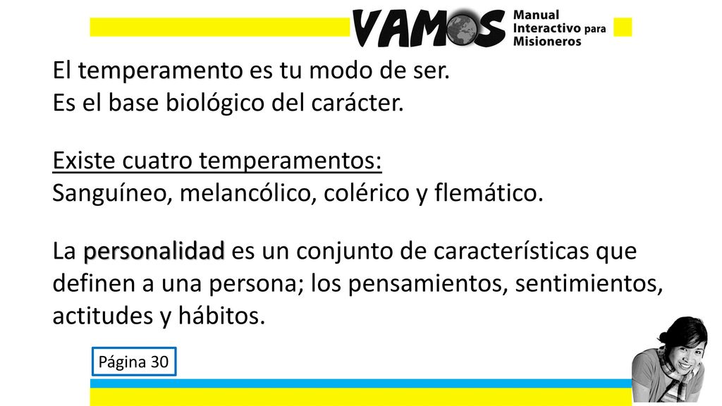 El temperamento es tu modo de ser. Es el base biológico del carácter.