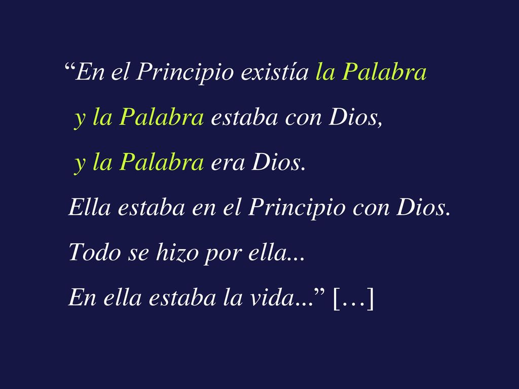 y la Palabra estaba con Dios, y la Palabra era Dios.