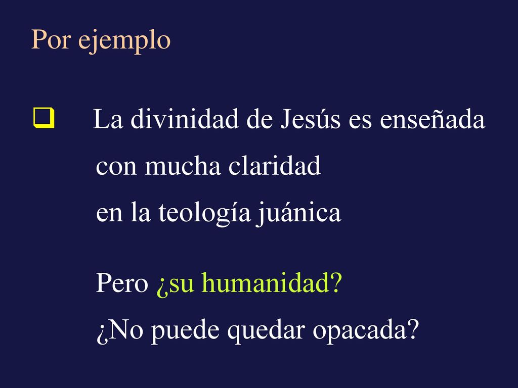 Por ejemplo La divinidad de Jesús es enseñada. con mucha claridad. en la teología juánica. Pero ¿su humanidad