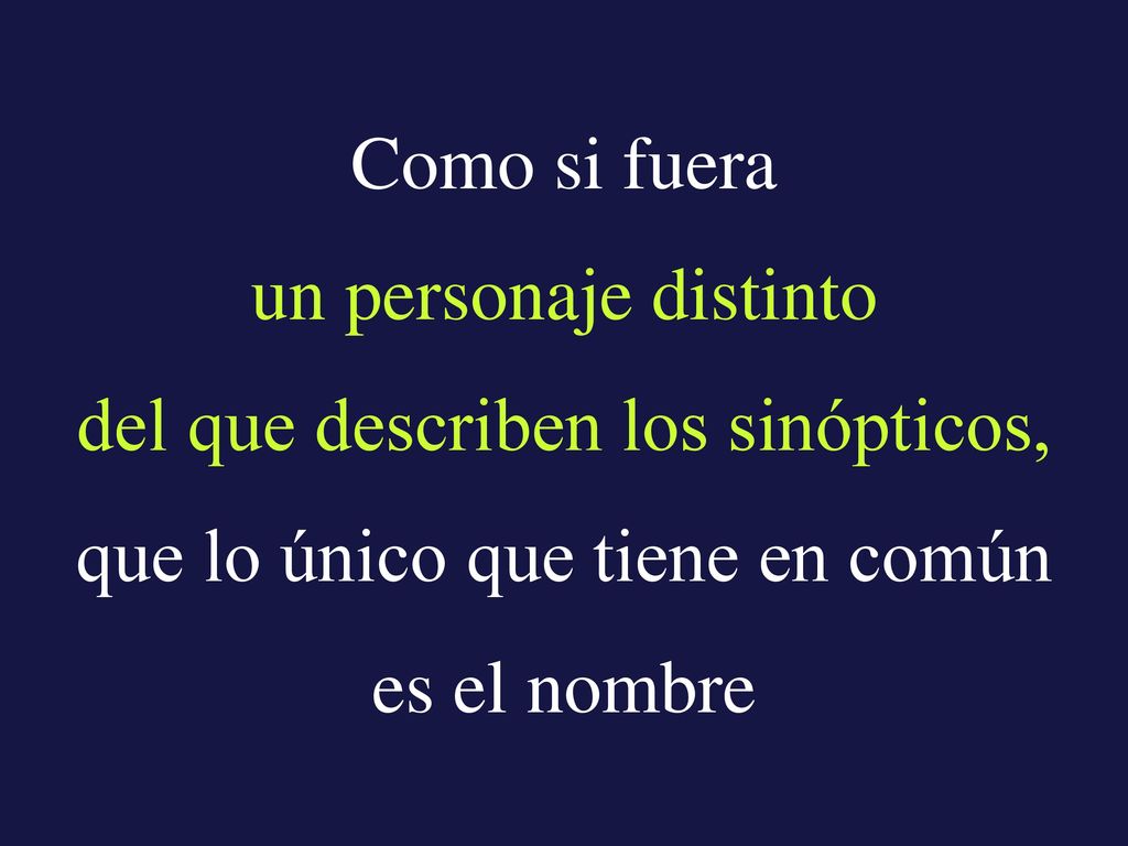 del que describen los sinópticos, que lo único que tiene en común