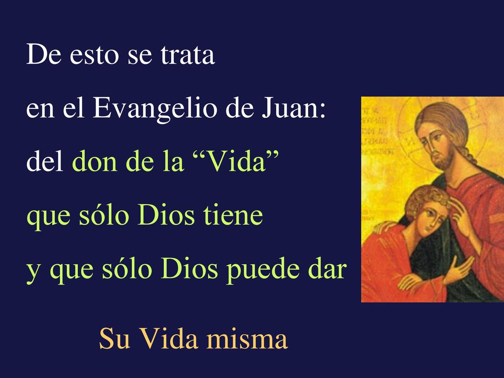 en el Evangelio de Juan: del don de la Vida que sólo Dios tiene