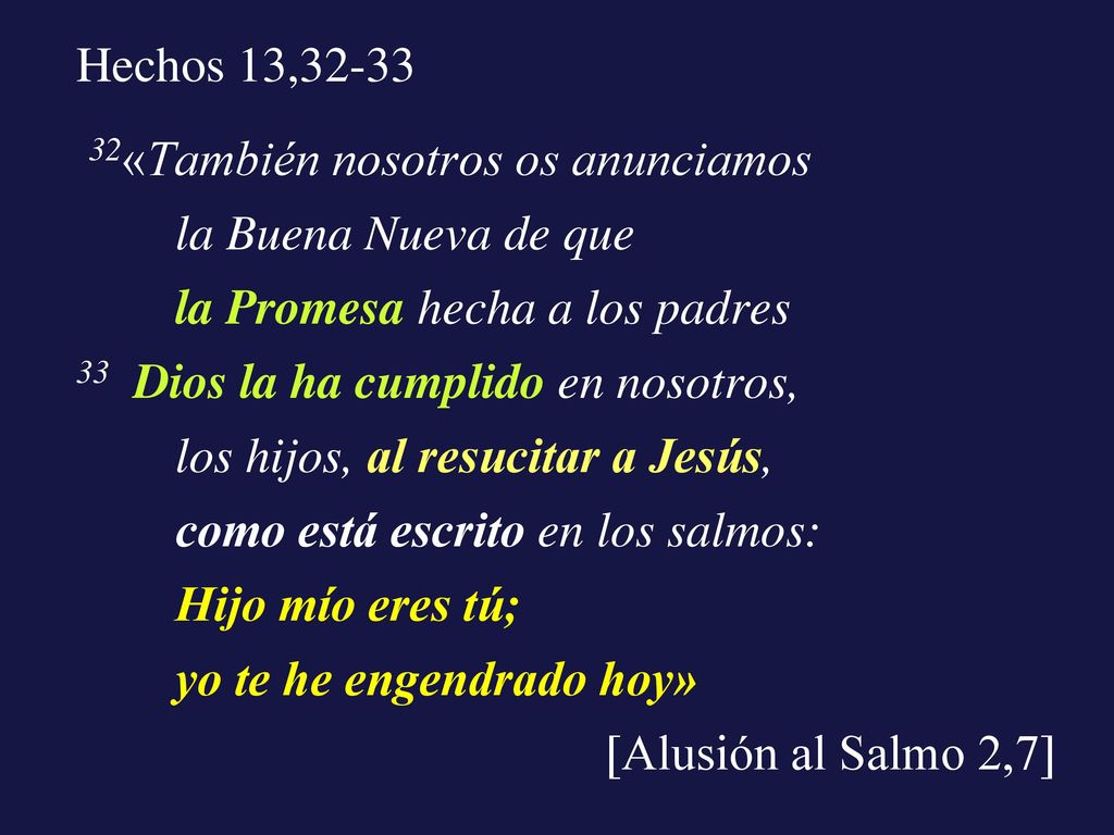 Hechos 13, «También nosotros os anunciamos. la Buena Nueva de que. la Promesa hecha a los padres.