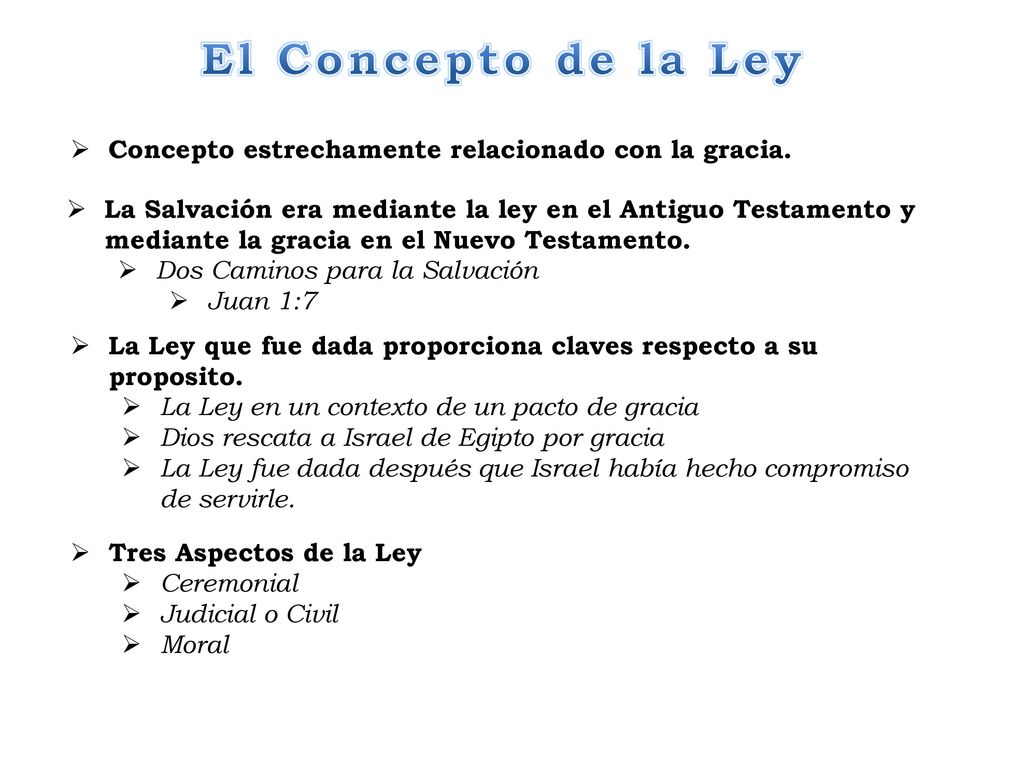 El Concepto de la Ley Concepto estrechamente relacionado con la gracia.