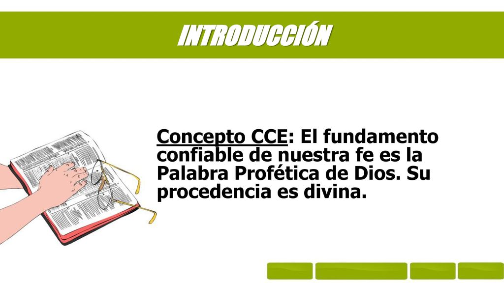 INTRODUCCIÓN Concepto CCE: El fundamento confiable de nuestra fe es la Palabra Profética de Dios.