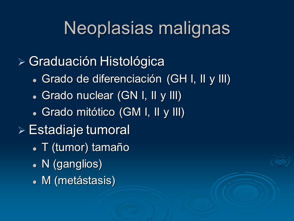 Neoplasias malignas Graduación Histológica Estadiaje tumoral