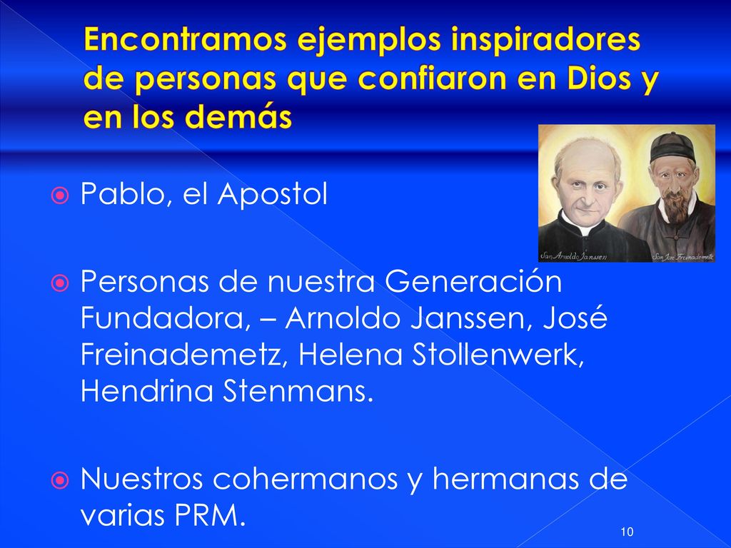 Encontramos ejemplos inspiradores de personas que confiaron en Dios y en los demás