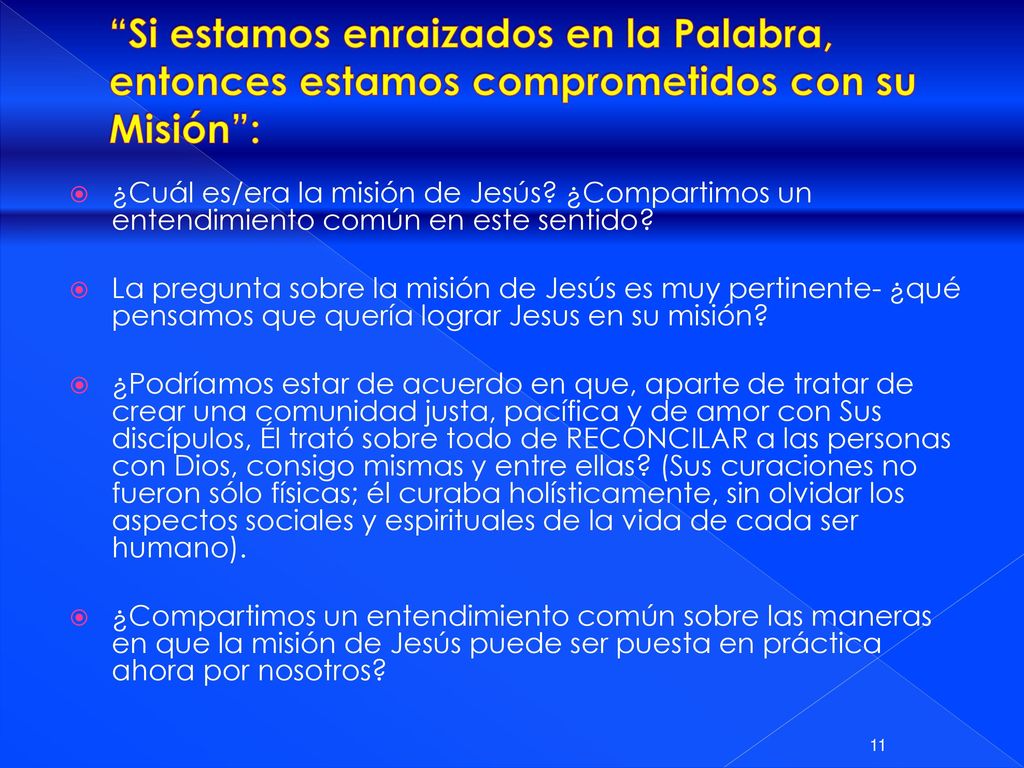 Si estamos enraizados en la Palabra, entonces estamos comprometidos con su Misión :