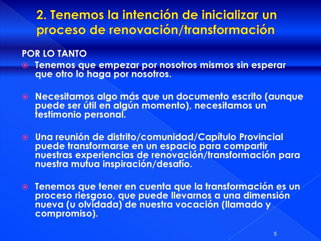 2. Tenemos la intención de inicializar un proceso de renovación/transformación