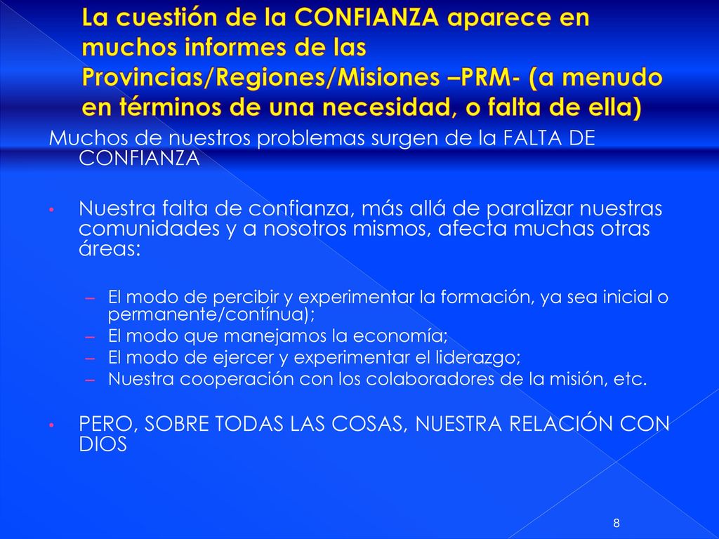 La cuestión de la CONFIANZA aparece en muchos informes de las Provincias/Regiones/Misiones –PRM- (a menudo en términos de una necesidad, o falta de ella)