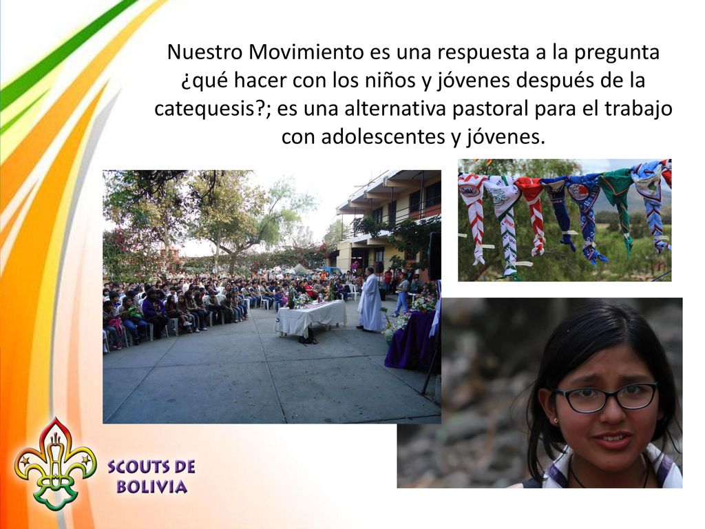 Nuestro Movimiento es una respuesta a la pregunta ¿qué hacer con los niños y jóvenes después de la catequesis ; es una alternativa pastoral para el trabajo con adolescentes y jóvenes.