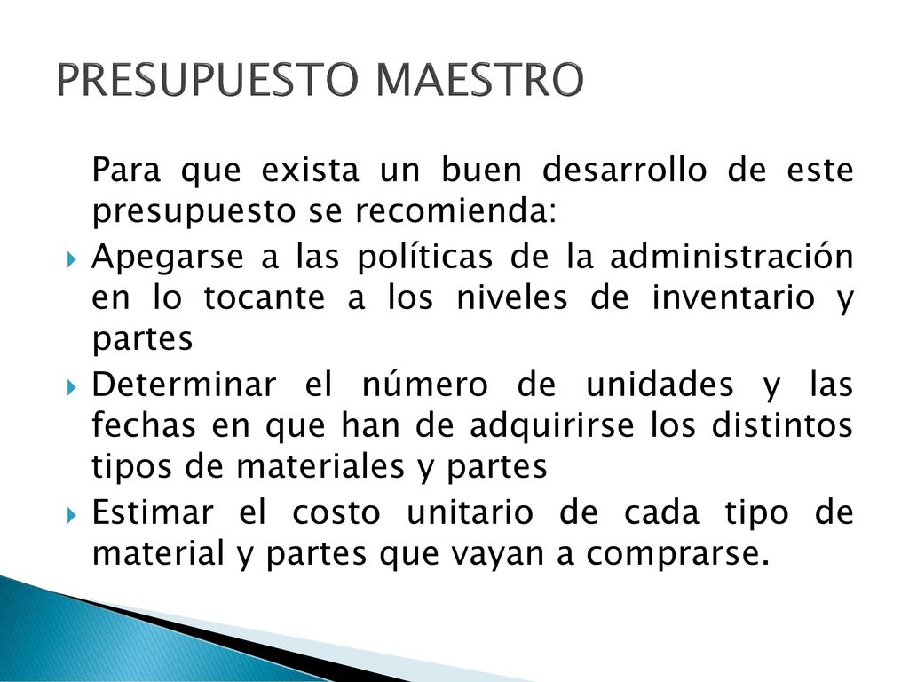 PRESUPUESTO MAESTRO Para que exista un buen desarrollo de este presupuesto se recomienda: