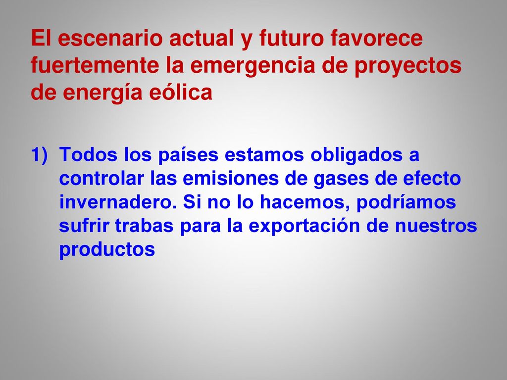 El escenario actual y futuro favorece fuertemente la emergencia de proyectos de energía eólica