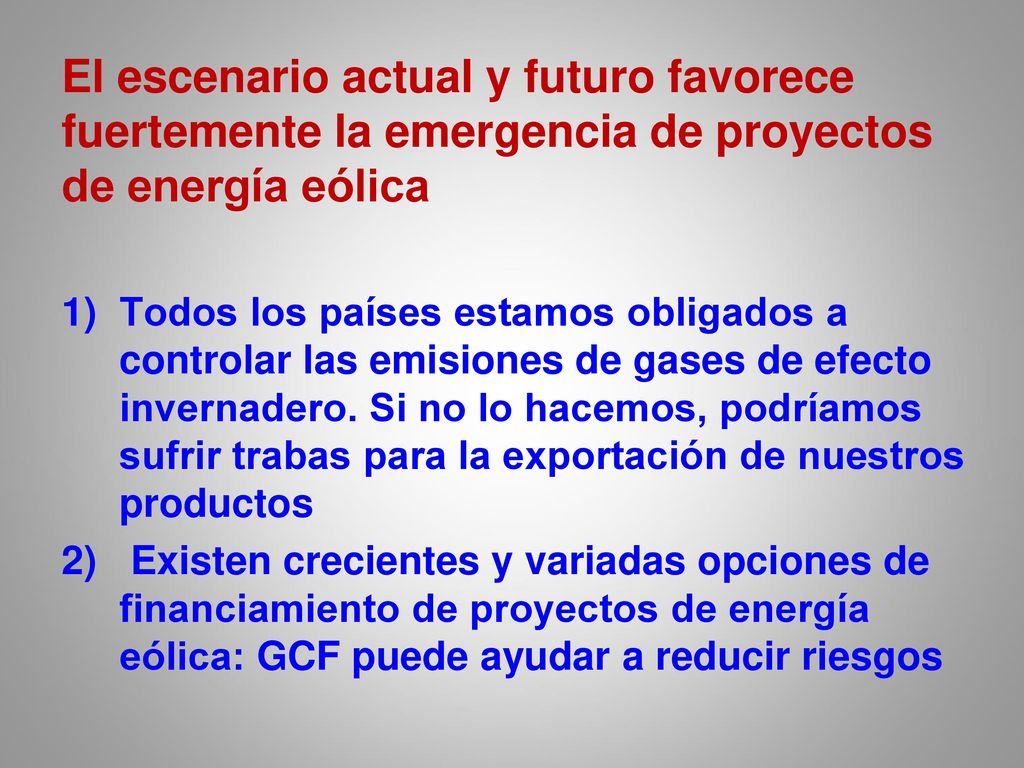 El escenario actual y futuro favorece fuertemente la emergencia de proyectos de energía eólica