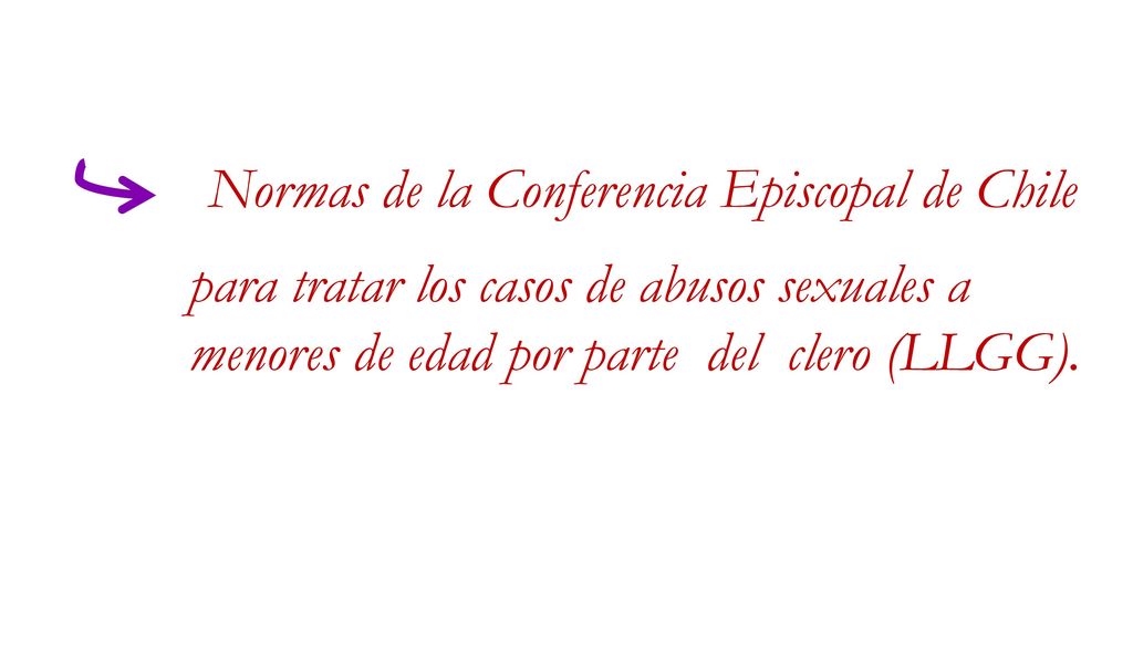 Normas de la Conferencia Episcopal de Chile para tratar los casos de abusos sexuales a menores de edad por parte del clero (LLGG).