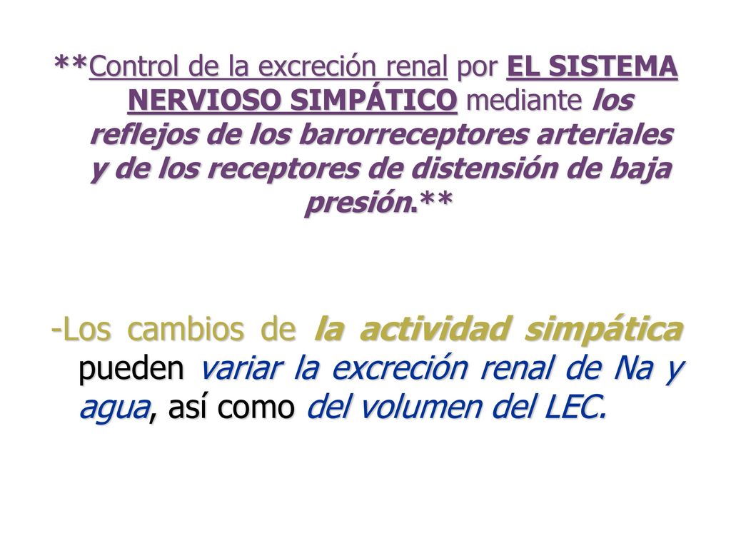 **Control de la excreción renal por EL SISTEMA NERVIOSO SIMPÁTICO mediante los reflejos de los barorreceptores arteriales y de los receptores de distensión de baja presión.**