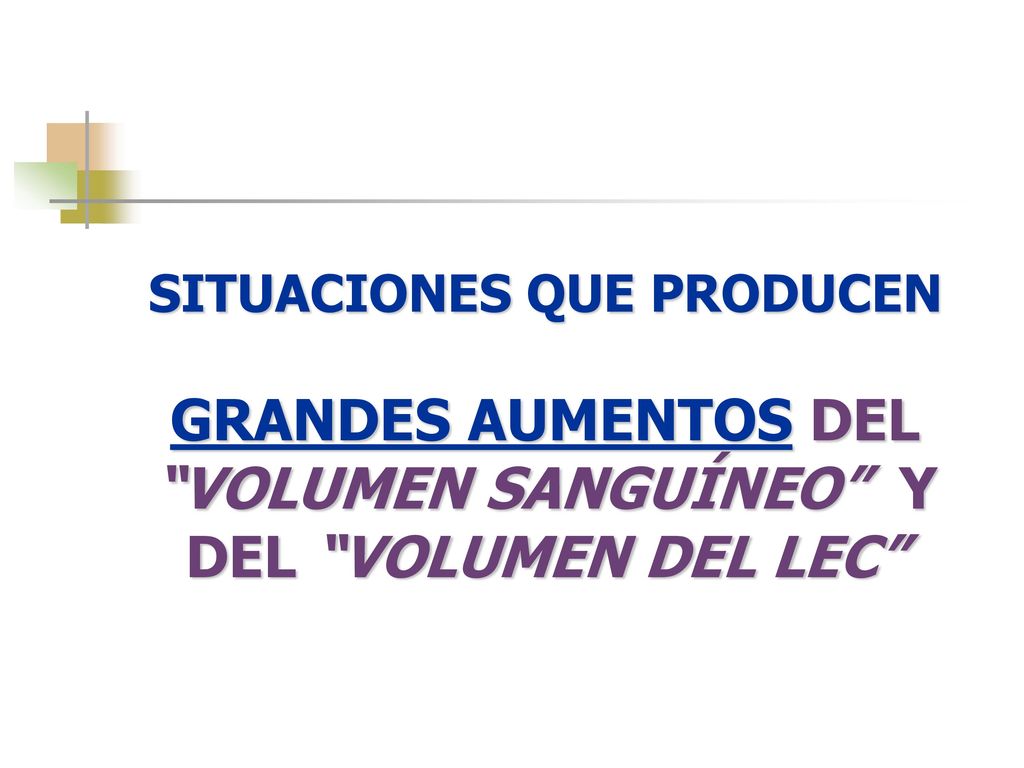 SITUACIONES QUE PRODUCEN GRANDES AUMENTOS DEL VOLUMEN SANGUÍNEO Y DEL VOLUMEN DEL LEC