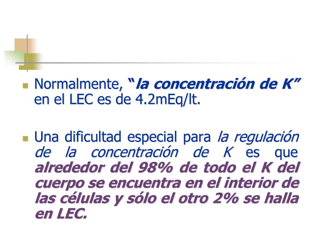 Normalmente, la concentración de K en el LEC es de 4.2mEq/lt.