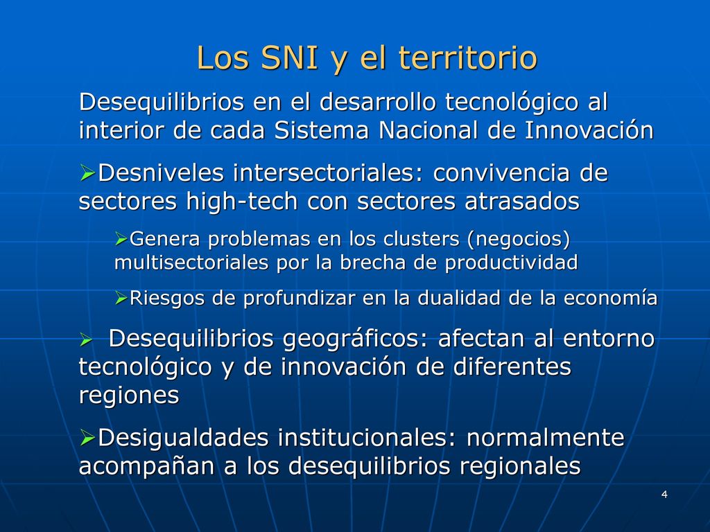 Los SNI y el territorio Desequilibrios en el desarrollo tecnológico al interior de cada Sistema Nacional de Innovación.