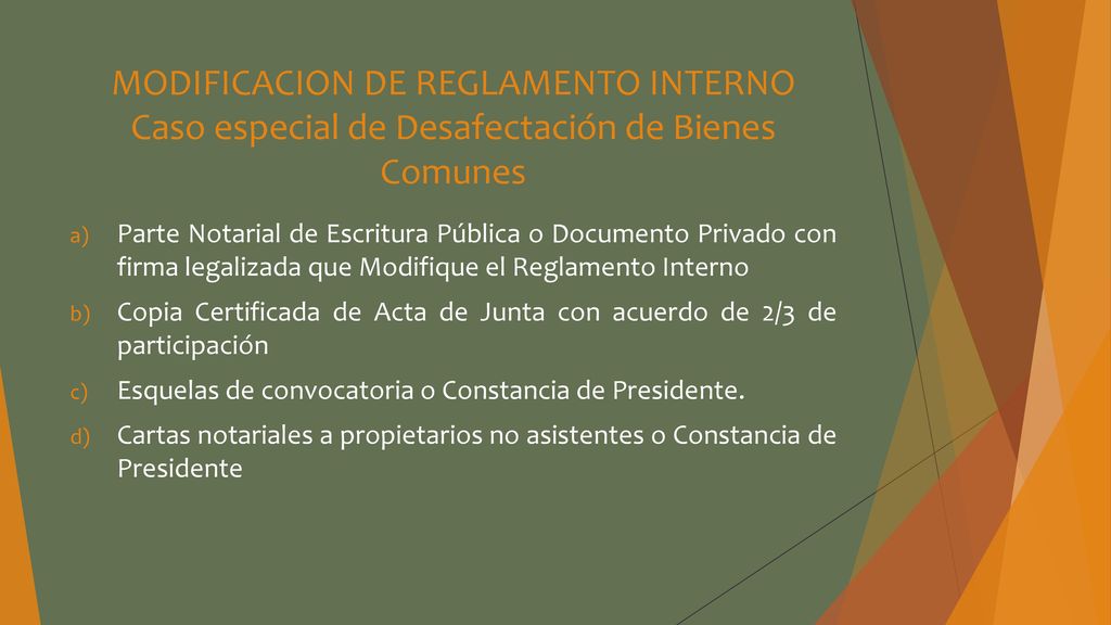 MODIFICACION DE REGLAMENTO INTERNO Caso especial de Desafectación de Bienes Comunes