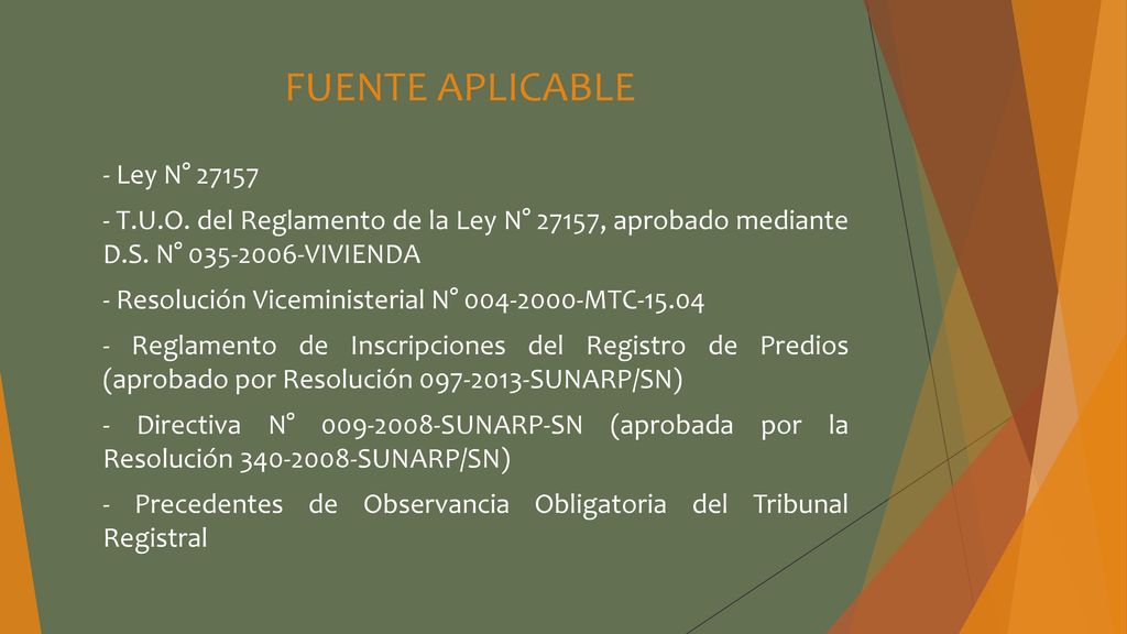 FUENTE APLICABLE - Ley N° T.U.O. del Reglamento de la Ley N° 27157, aprobado mediante D.S. N° VIVIENDA.