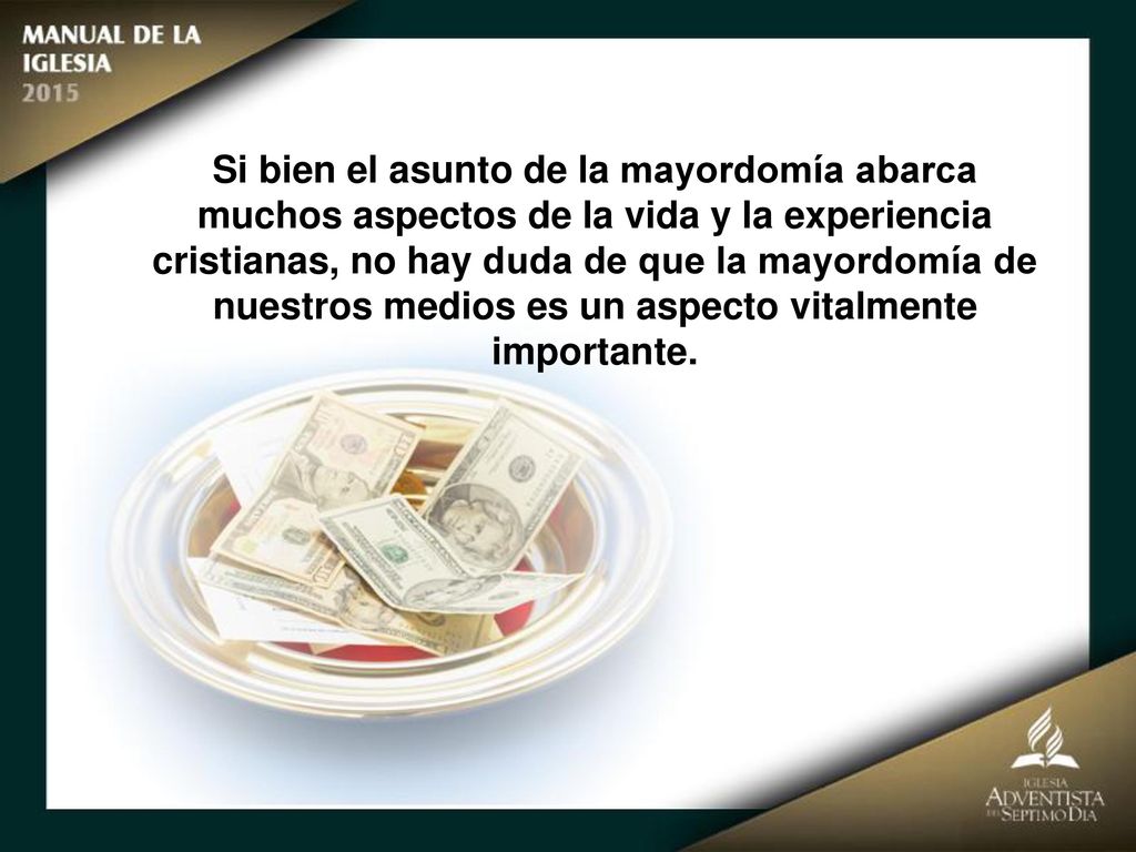Si bien el asunto de la mayordomía abarca muchos aspectos de la vida y la experiencia cristianas, no hay duda de que la mayordomía de nuestros medios es un aspecto vitalmente