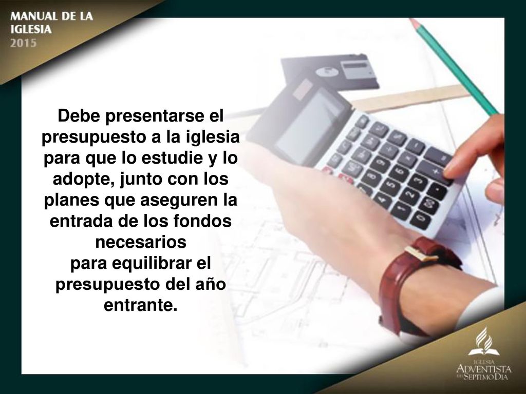 Debe presentarse el presupuesto a la iglesia para que lo estudie y lo