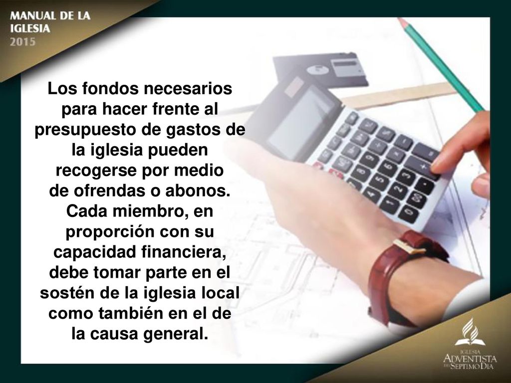 Los fondos necesarios para hacer frente al presupuesto de gastos de la iglesia pueden recogerse por medio