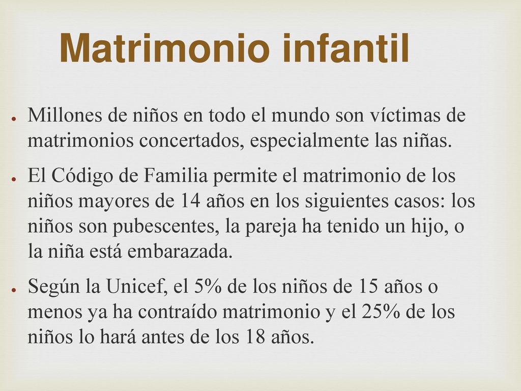 Matrimonio infantil Millones de niños en todo el mundo son víctimas de matrimonios concertados, especialmente las niñas.