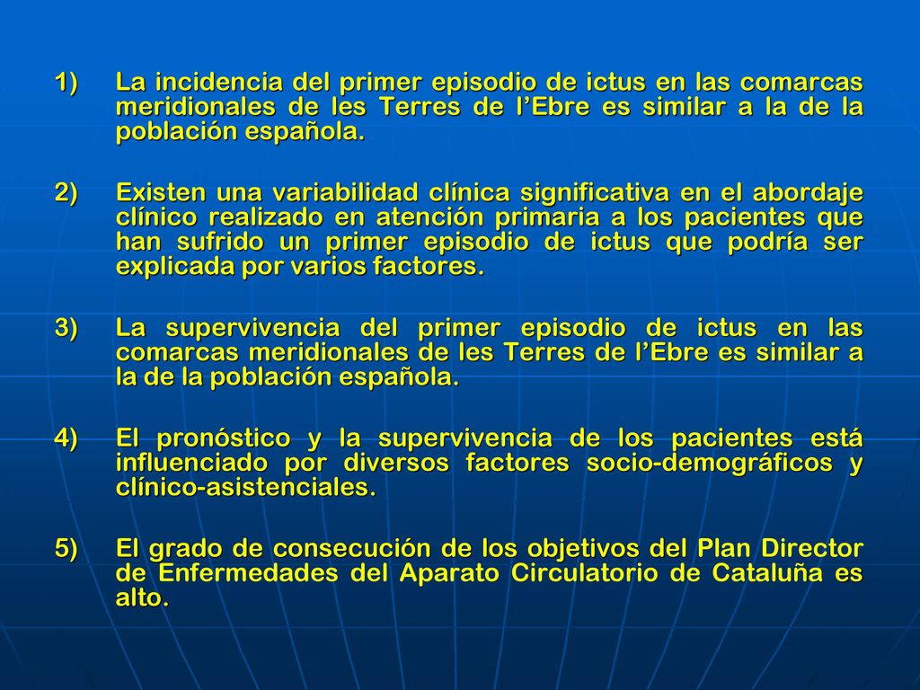 La incidencia del primer episodio de ictus en las comarcas meridionales de les Terres de l’Ebre es similar a la de la población española.