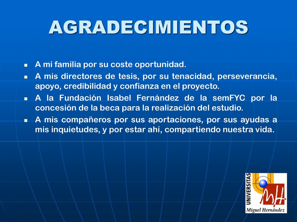 AGRADECIMIENTOS A mi familia por su coste oportunidad.