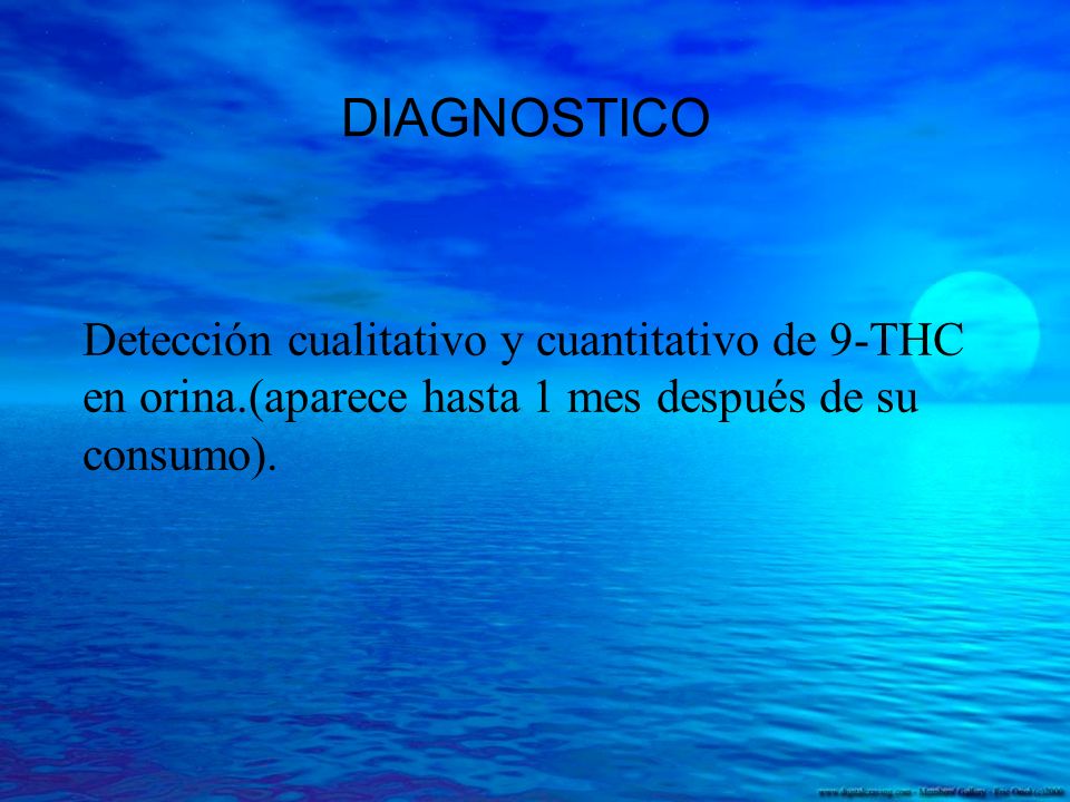 DIAGNOSTICO Detección cualitativo y cuantitativo de 9-THC en orina.(aparece hasta 1 mes después de su consumo).
