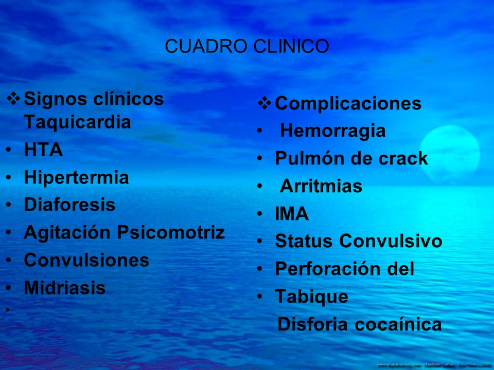 CUADRO CLINICO Complicaciones. Hemorragia. Pulmón de crack. Arritmias. IMA. Status Convulsivo.
