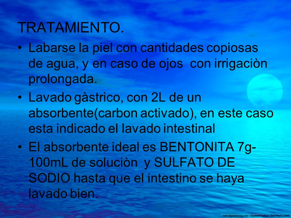 TRATAMIENTO. Labarse la piel con cantidades copiosas de agua, y en caso de ojos con irrigaciòn prolongada.