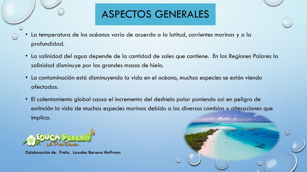 Aspectos Generales La temperatura de los océanos varía de acuerdo a la latitud, corrientes marinas y a la profundidad.