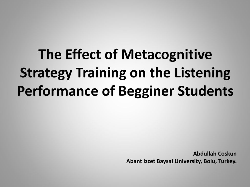 The Effect of Metacognitive Strategy Training on the Listening Performance of Begginer Students