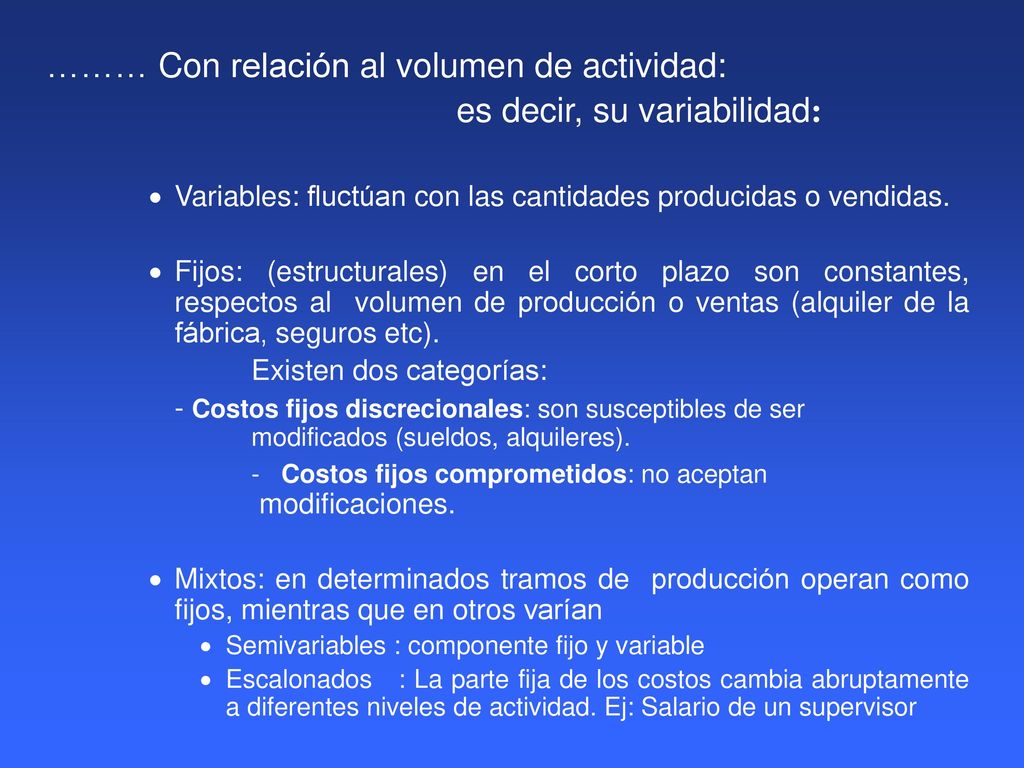 ……… Con relación al volumen de actividad: es decir, su variabilidad: